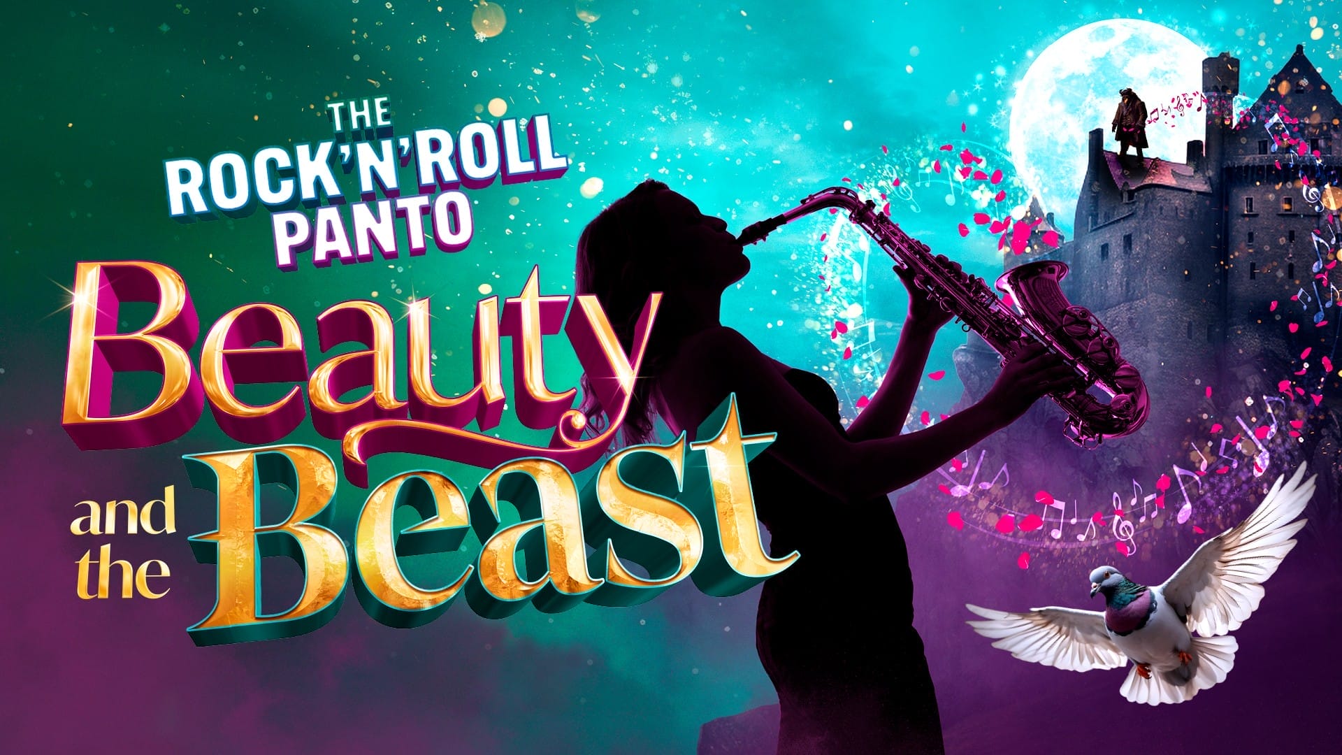 The artwork for Beauty and the Beast, the Rock 'n' Roll pantomime. Against a turquoise and purple background is a silhouette of a woman playing a saxophone, with pink petals and musical notes coming out of the end of the saxophone. In the background, in front of a large moon, is a castle, which a beast stands on top of. On the left is the gold, pink and green show title, with additional white text that reads 'The Rock 'n' Roll Panto.'