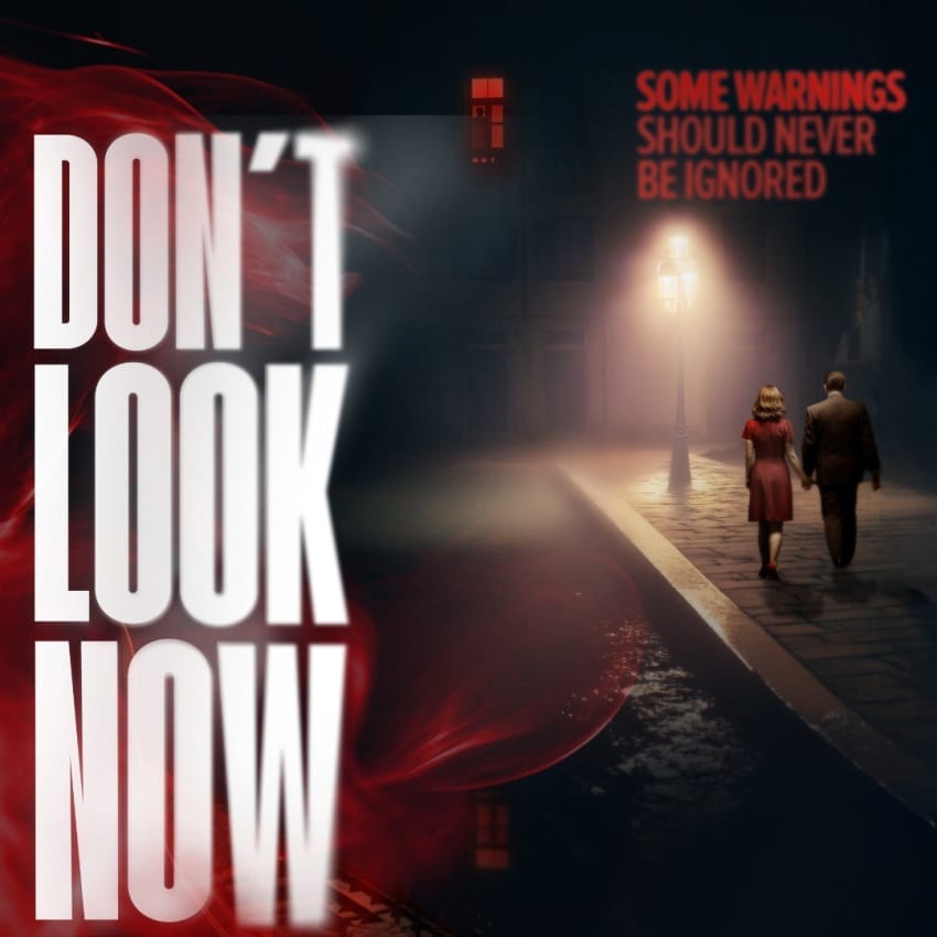 The artwork for Don't Look Now. A man and woman are walking on a cobbled Venice street that is dimly lit with a single streetlight. From a window above, an ominous shadowed figure looks down towards the couple. Next to the couple is a river, and layered over the top is the white show title, with a smoky red effect behind it.