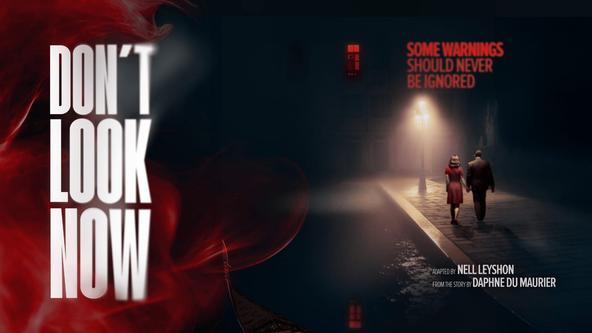 The artwork for Don't Look Now. A man and woman are walking on a cobbled Venice street that is dimly lit with a single streetlight. From a window above, an ominous shadowed figure looks down towards the couple. Next to the couple is a river, and layered over the top is the white show title, with a smoky red effect behind it.